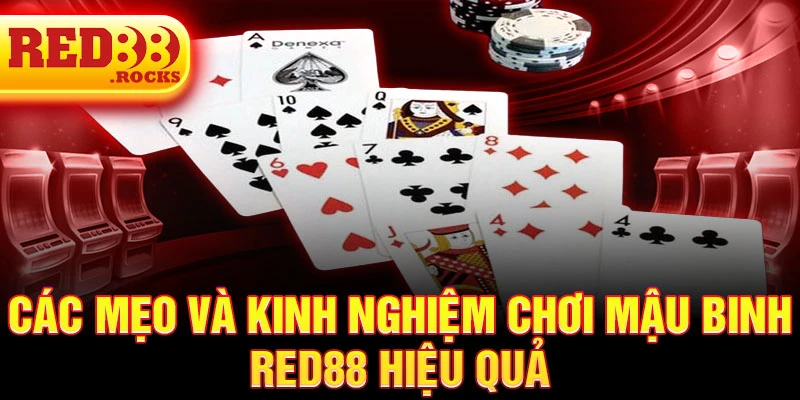 Các mẹo và kinh nghiệm chơi mậu binh Red88 hiệu quả