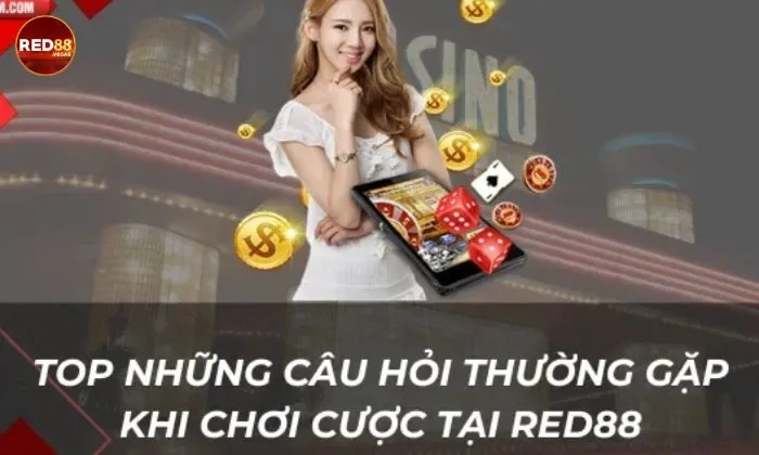 Giải đáp những câu hỏi được tìm kiếm nhiều nhất tại Red88